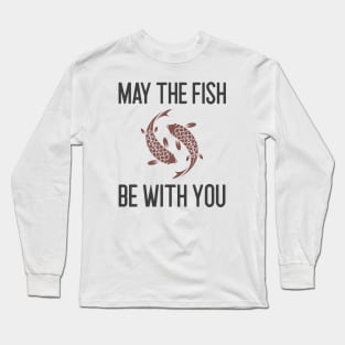 May The Fish Be With You Long Sleeve T-Shirt